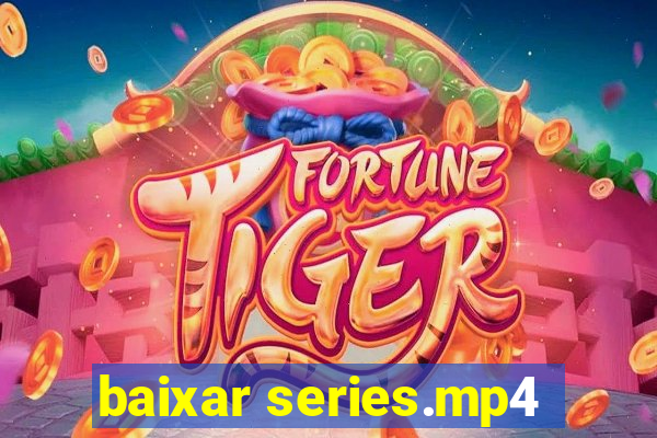 baixar series.mp4