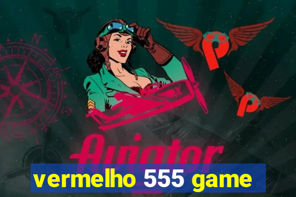 vermelho 555 game