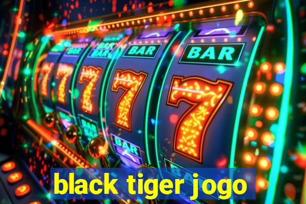 black tiger jogo