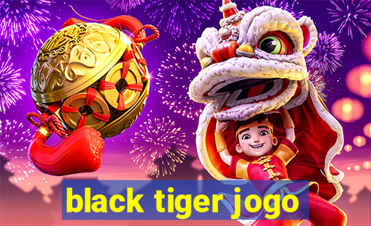 black tiger jogo