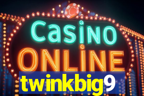 twinkbig9