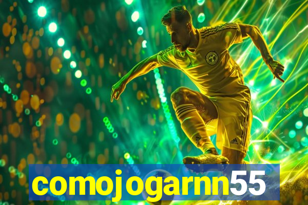 comojogarnn55