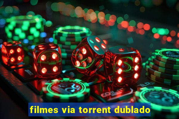 filmes via torrent dublado
