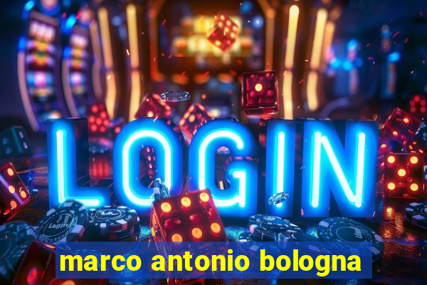 marco antonio bologna