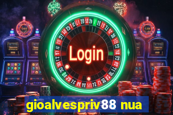 gioalvespriv88 nua