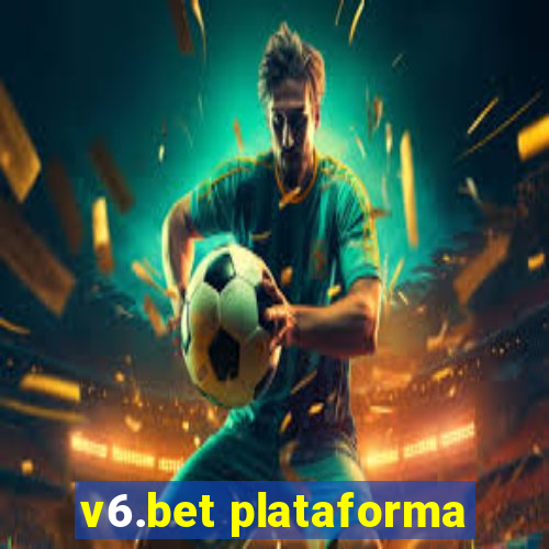 v6.bet plataforma