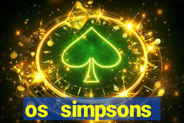 os simpsons assistir dublado