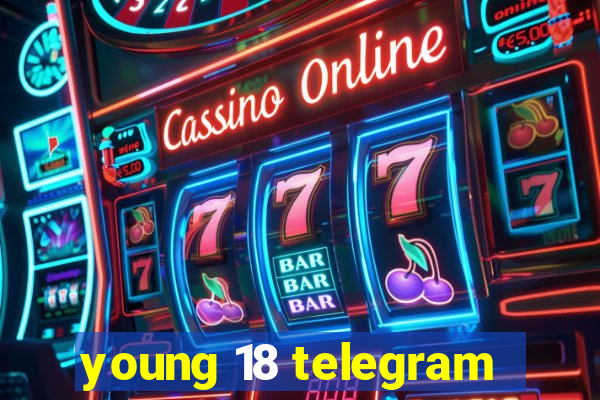 young 18 telegram