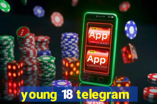 young 18 telegram