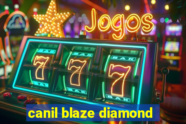 canil blaze diamond