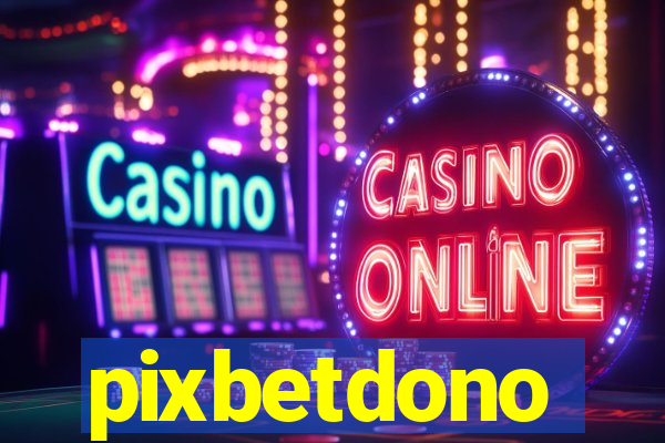 pixbetdono