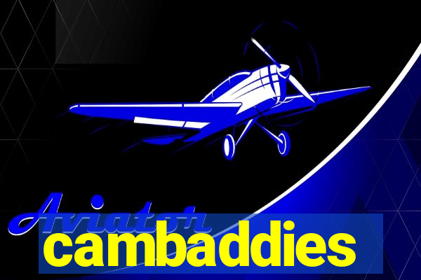 cambaddies