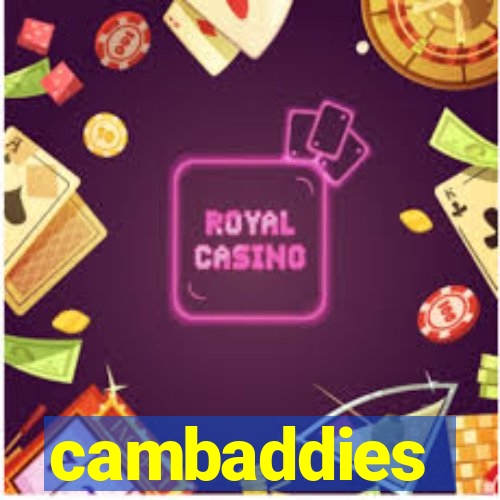 cambaddies