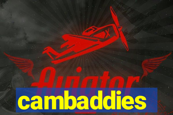 cambaddies