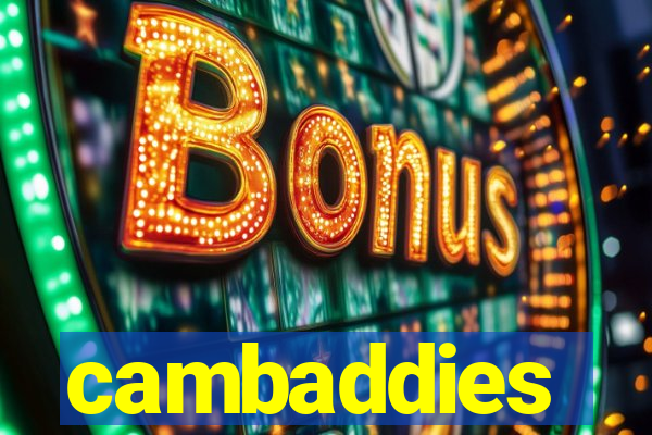 cambaddies