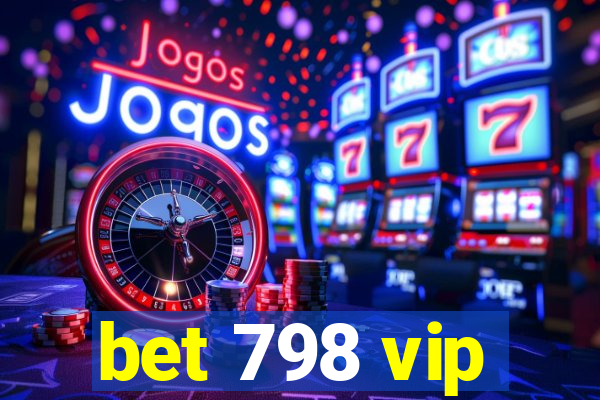 bet 798 vip