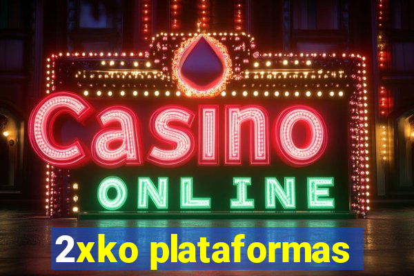 2xko plataformas