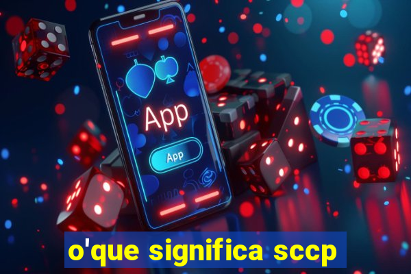 o'que significa sccp