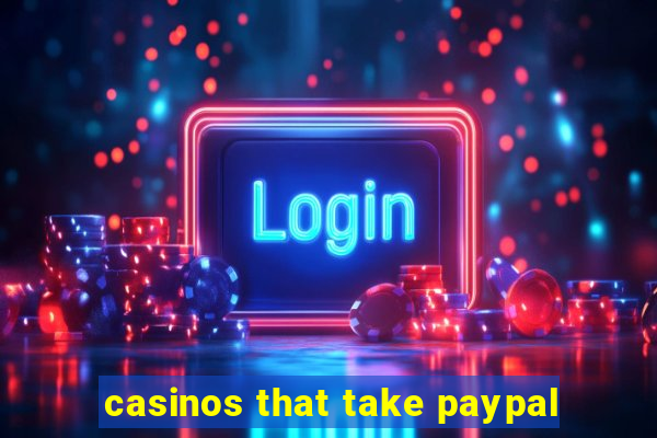 casinos that take paypal