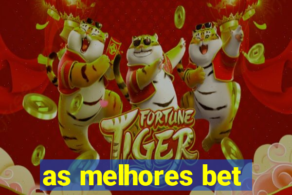 as melhores bet