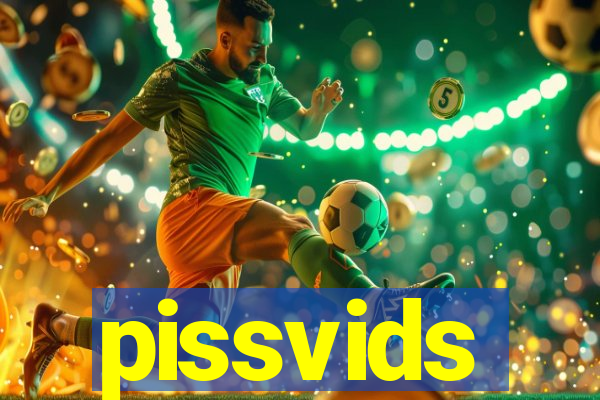 pissvids