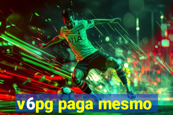 v6pg paga mesmo