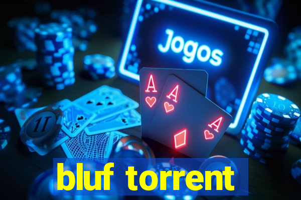 bluf torrent