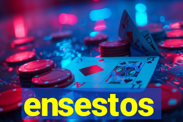 ensestos