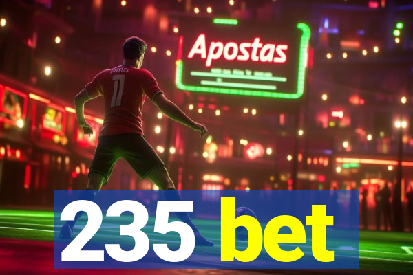 235 bet