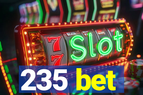 235 bet