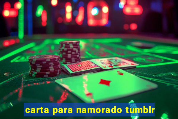 carta para namorado tumblr