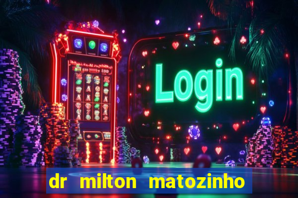 dr milton matozinho urologista santos