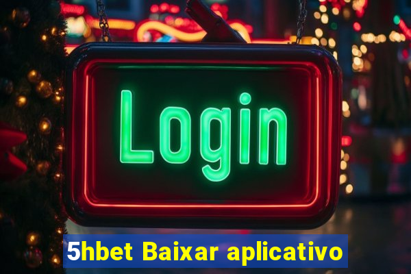 5hbet Baixar aplicativo