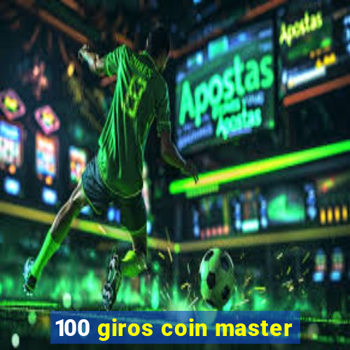 100 giros coin master