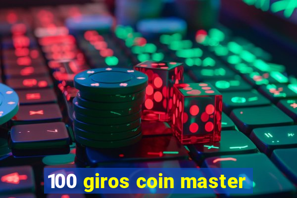 100 giros coin master