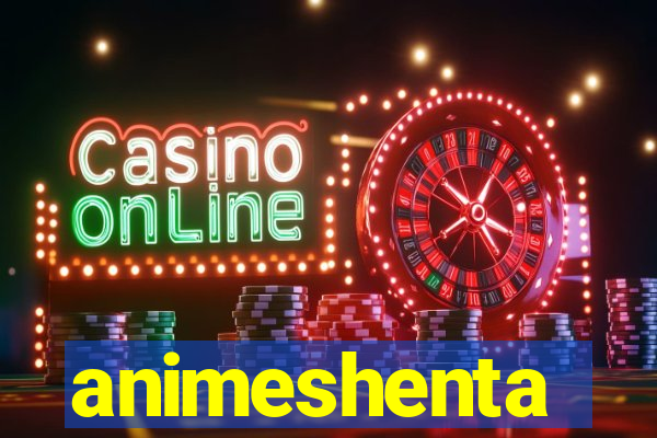 animeshenta