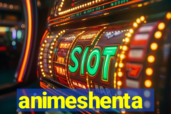 animeshenta