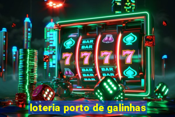 loteria porto de galinhas