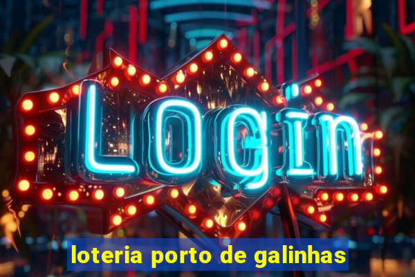loteria porto de galinhas