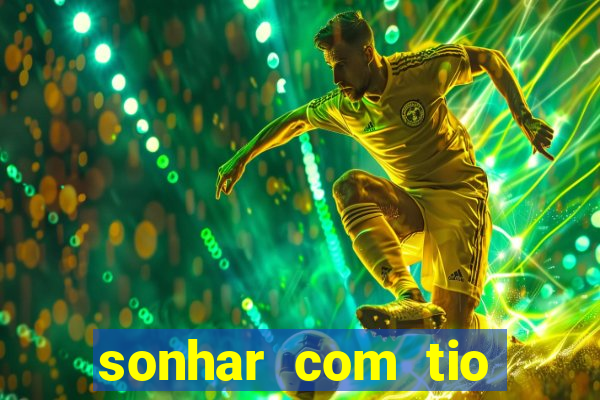 sonhar com tio jogo do bicho