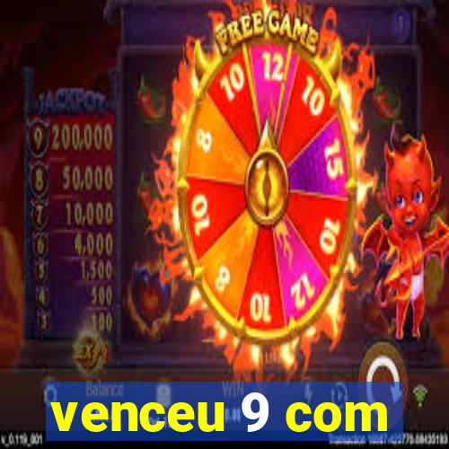 venceu 9 com