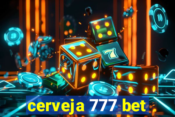 cerveja 777 bet