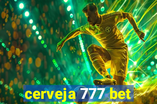 cerveja 777 bet