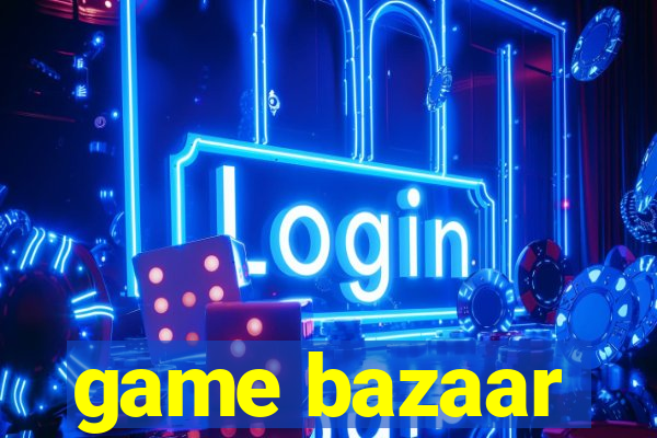 game bazaar