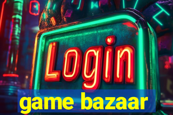 game bazaar