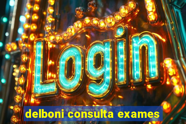 delboni consulta exames