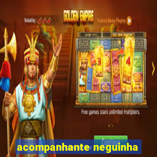 acompanhante neguinha