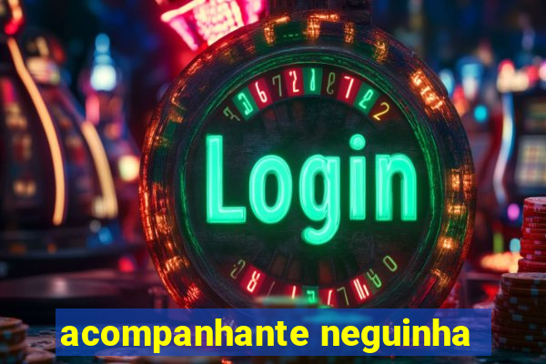 acompanhante neguinha