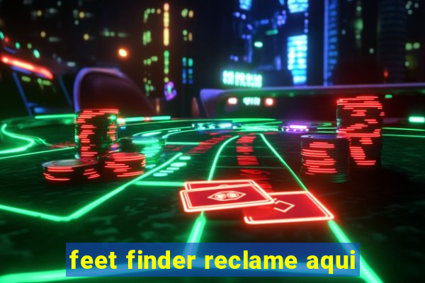 feet finder reclame aqui