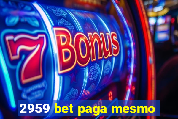 2959 bet paga mesmo